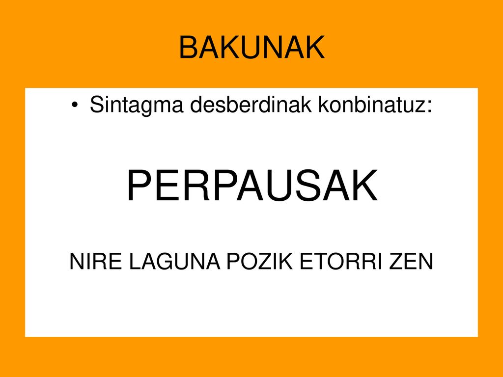 PERPAUSAK BAKUNAK Sintagma desberdinak konbinatuz: