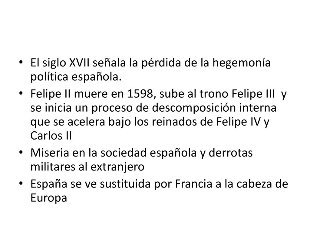 El siglo XVII señala la pérdida de la hegemonía política española.