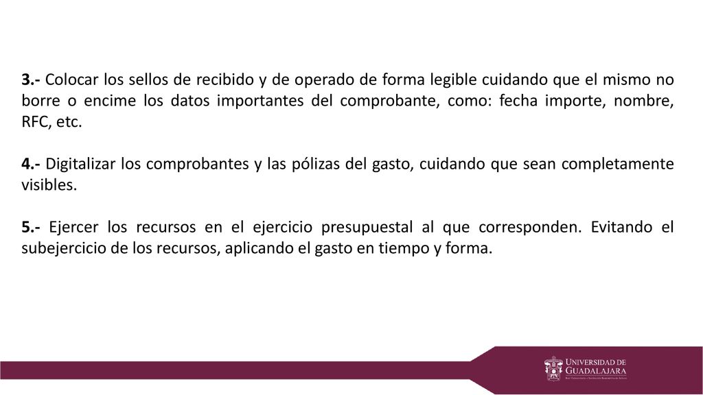 3.- Colocar los sellos de recibido y de operado de forma legible cuidando que el mismo no borre o encime los datos importantes del comprobante, como: fecha importe, nombre, RFC, etc.