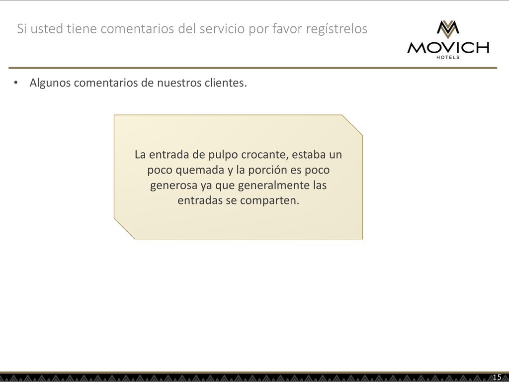 Si usted tiene comentarios del servicio por favor regístrelos