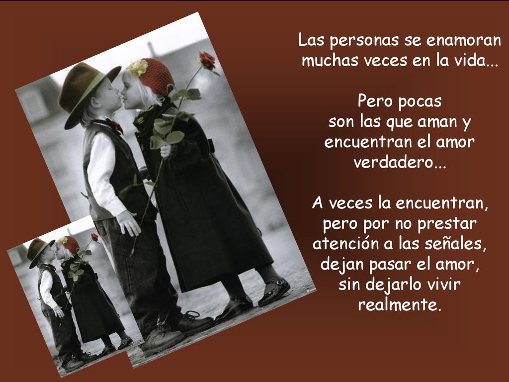 Las personas se enamoran muchas veces en la vida... Pero pocas