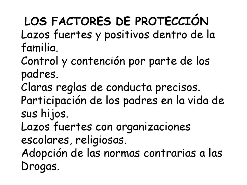 LOS FACTORES DE PROTECCIÓN Lazos fuertes y positivos dentro de la familia.