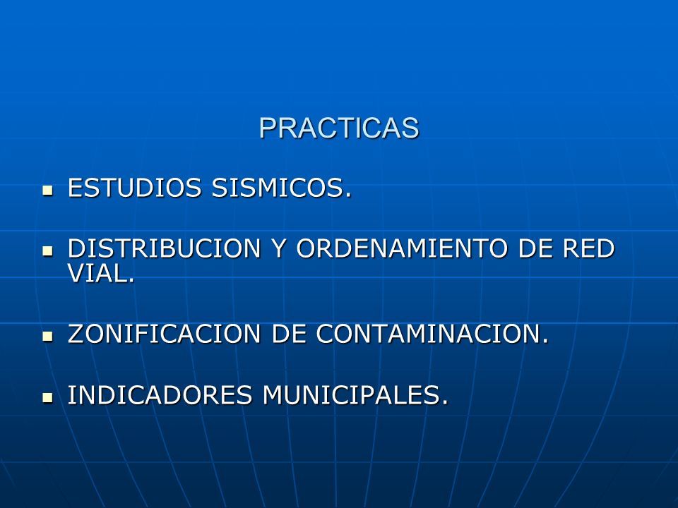 PRACTICAS ESTUDIOS SISMICOS. DISTRIBUCION Y ORDENAMIENTO DE RED VIAL.
