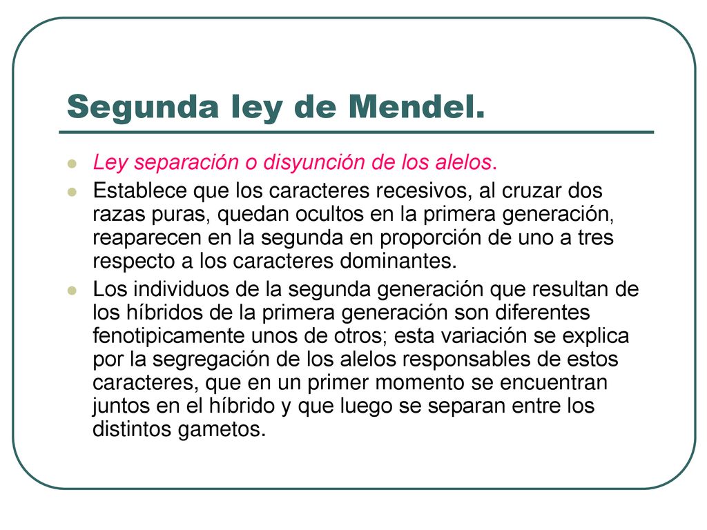 Segunda ley de Mendel. Ley separación o disyunción de los alelos.