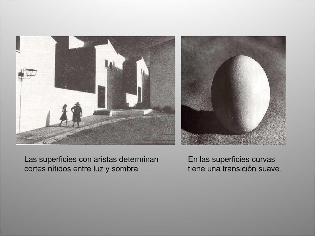 Las superficies con aristas determinan cortes nítidos entre luz y sombra