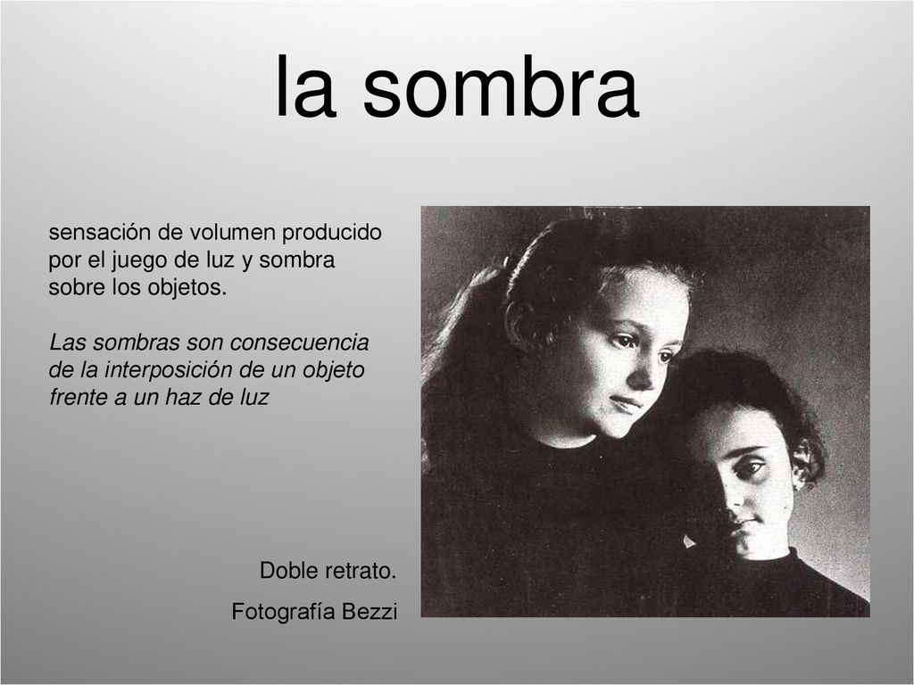 la sombra sensación de volumen producido por el juego de luz y sombra sobre los objetos.