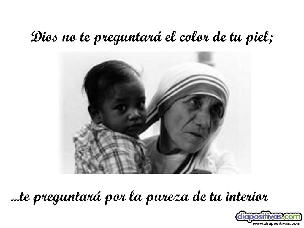 Dios no te preguntará el color de tu piel;