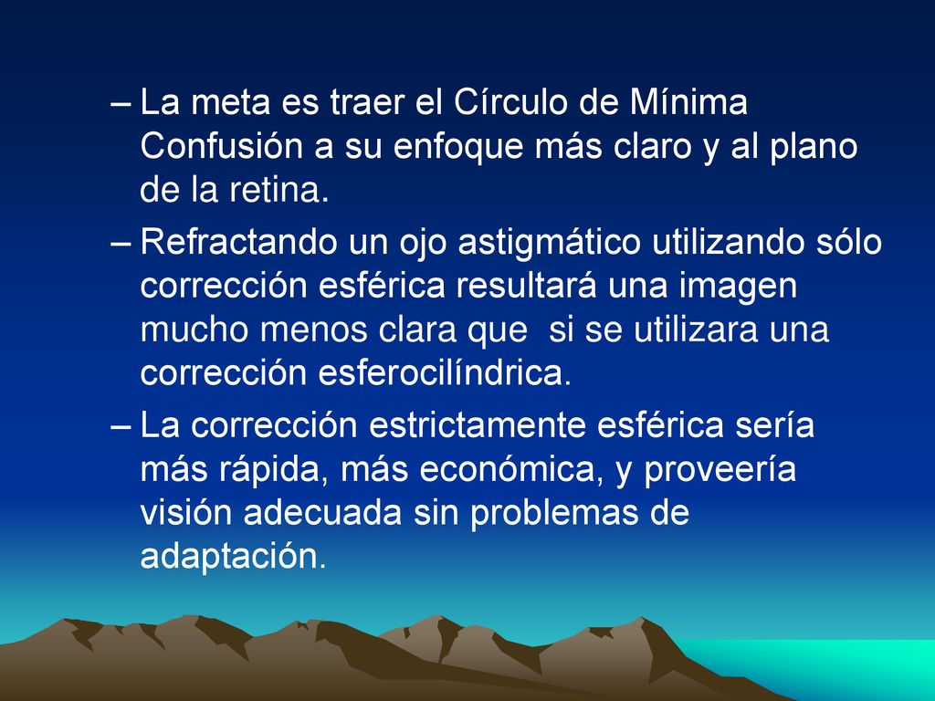 La meta es traer el Círculo de Mínima Confusión a su enfoque más claro y al plano de la retina.