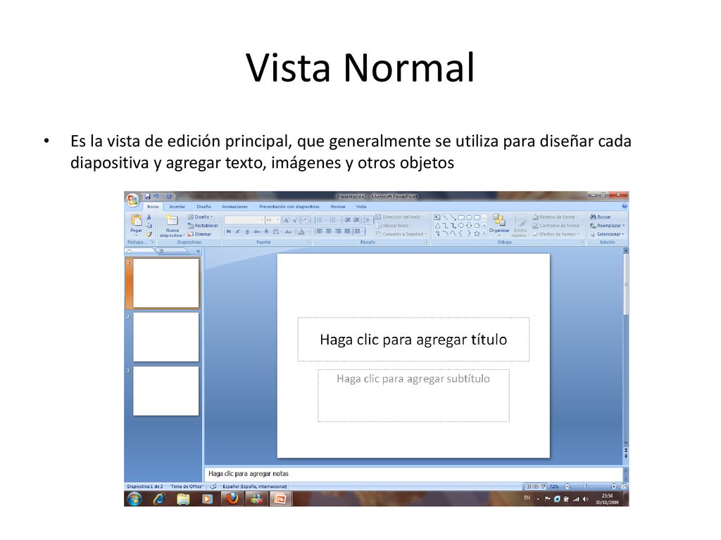 Vista Normal Es la vista de edición principal, que generalmente se utiliza para diseñar cada diapositiva y agregar texto, imágenes y otros objetos.