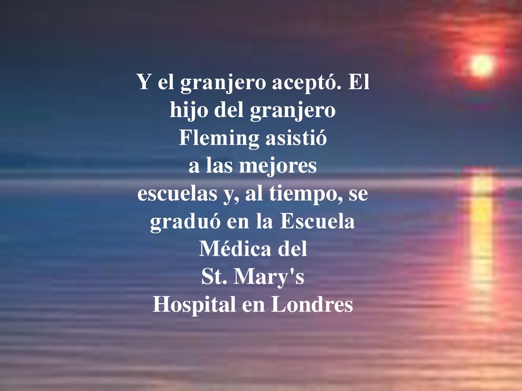 Y el granjero aceptó. El hijo del granjero Fleming asistió