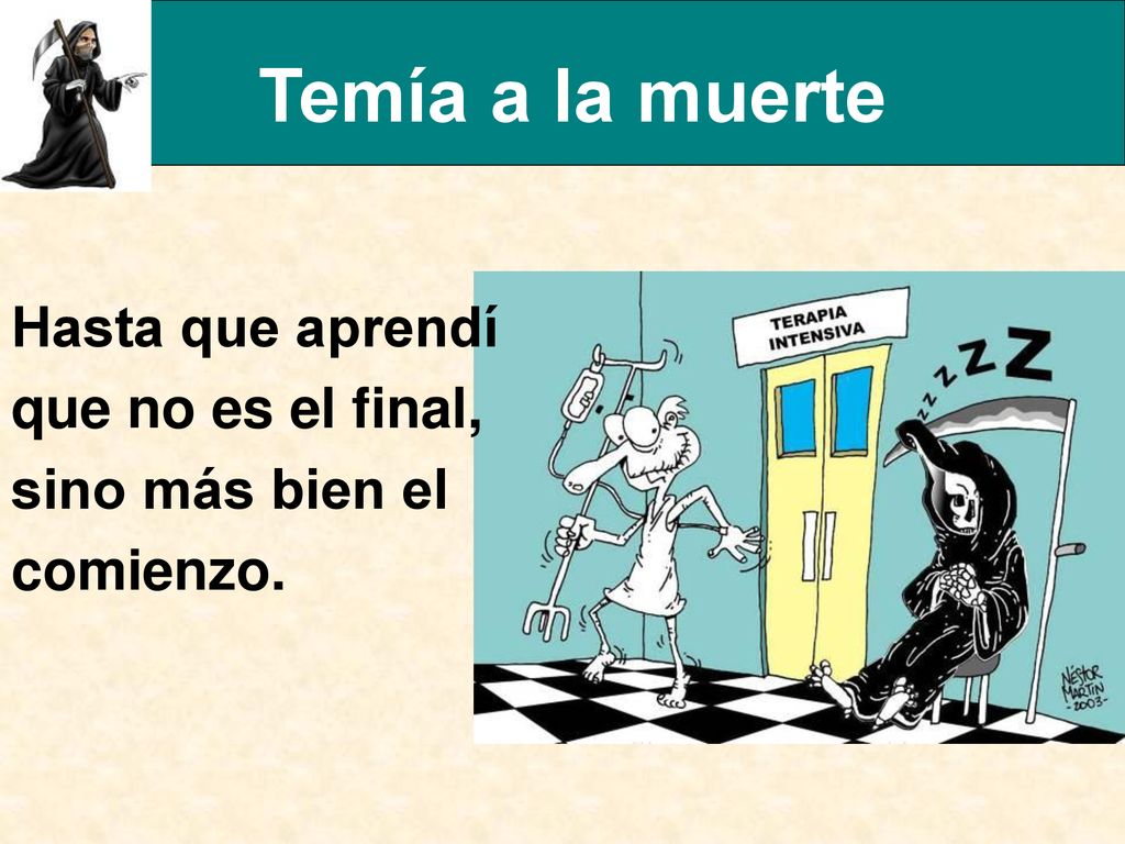 Temía a la muerte Hasta que aprendí que no es el final, sino más bien el comienzo.