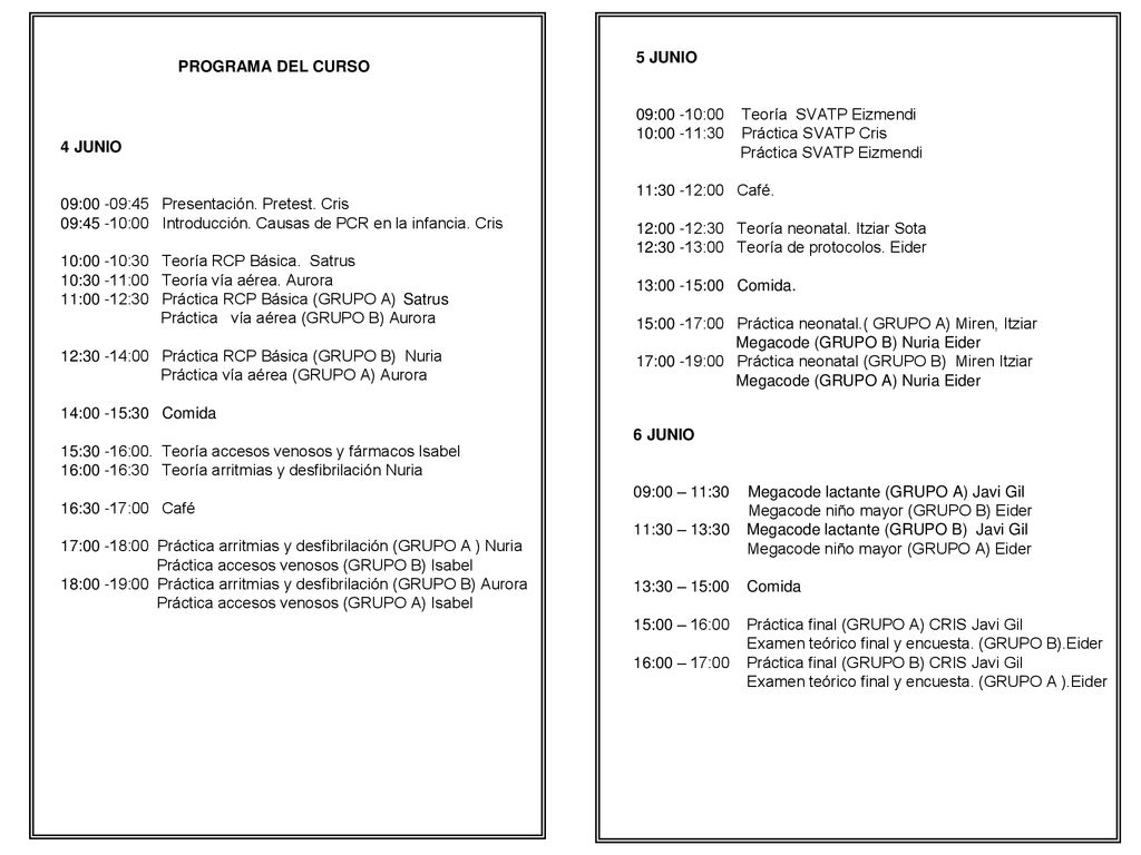5 JUNIO 09:00 -10:00 Teoría SVATP Eizmendi. 10:00 -11:30 Práctica SVATP Cris. Práctica SVATP Eizmendi.