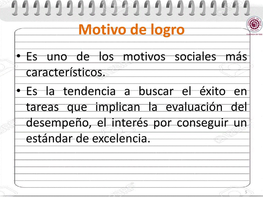 Motivo de logro Es uno de los motivos sociales más característicos.