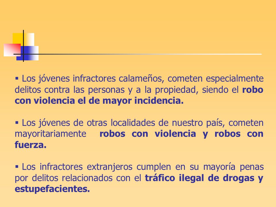 Los jóvenes infractores calameños, cometen especialmente delitos contra las personas y a la propiedad, siendo el robo con violencia el de mayor incidencia.