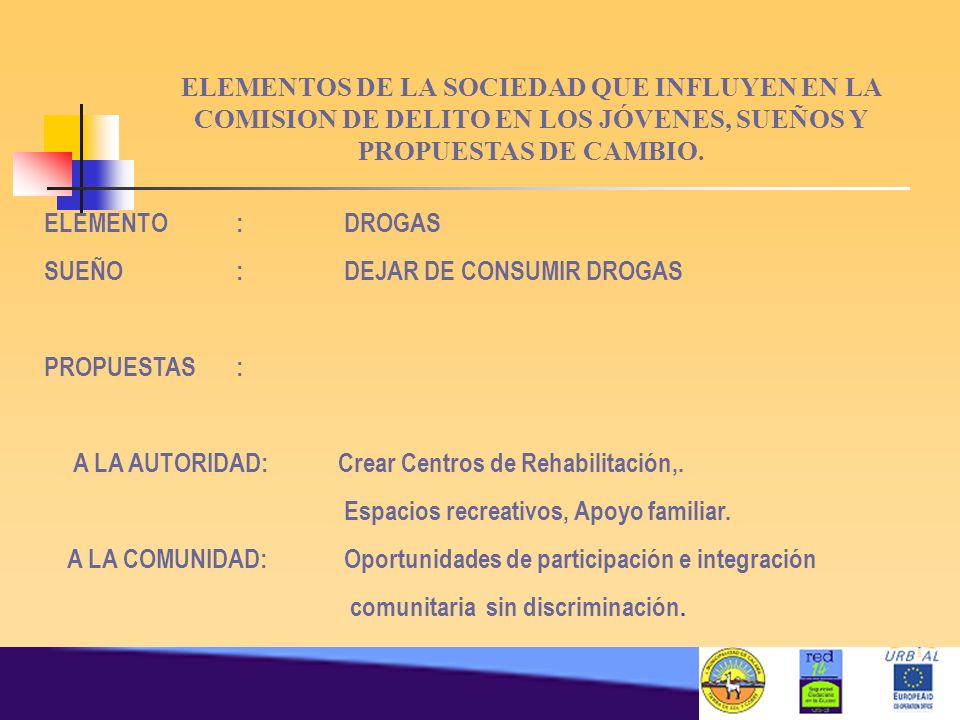 ELEMENTOS DE LA SOCIEDAD QUE INFLUYEN EN LA COMISION DE DELITO EN LOS JÓVENES, SUEÑOS Y PROPUESTAS DE CAMBIO.
