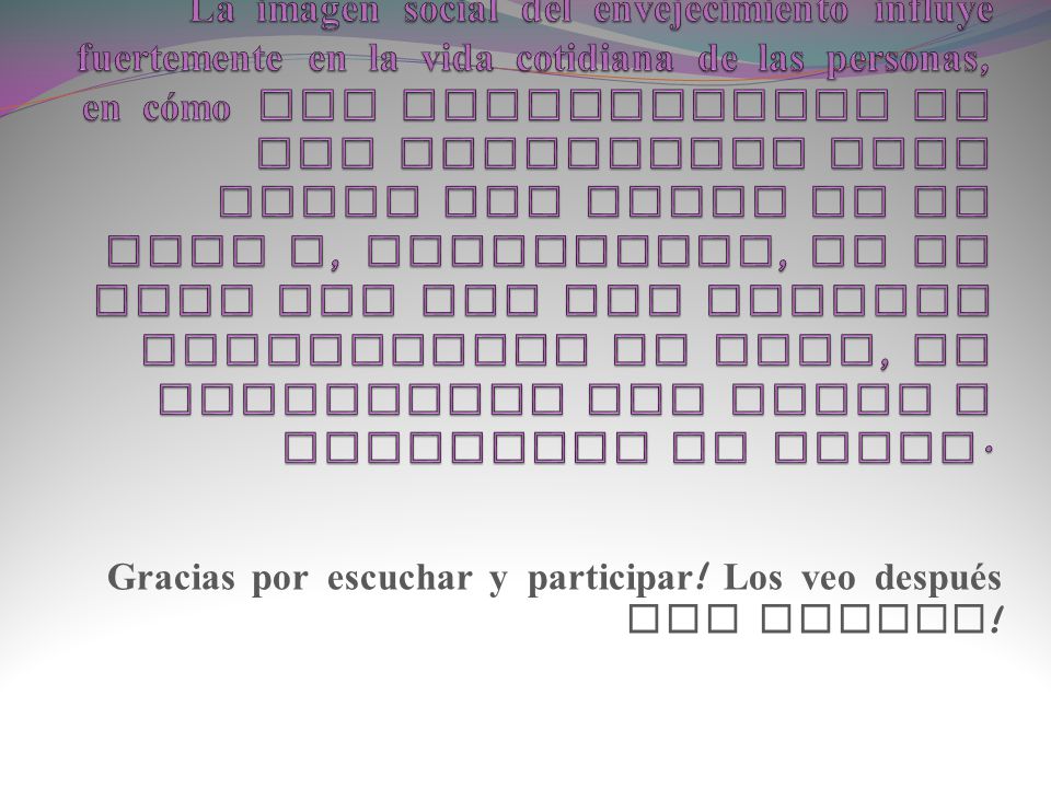 Gracias por escuchar y participar! Los veo después del recreo!