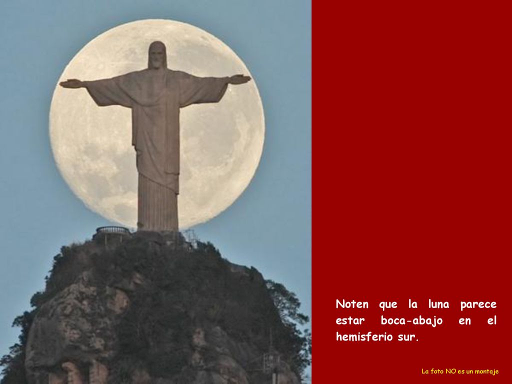 Noten que la luna parece estar boca-abajo en el hemisferio sur.