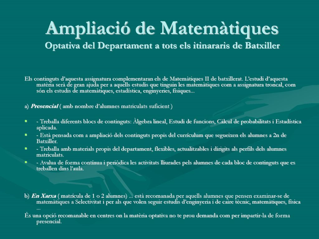 Ampliació de Matemàtiques Optativa del Departament a tots els itinararis de Batxiller