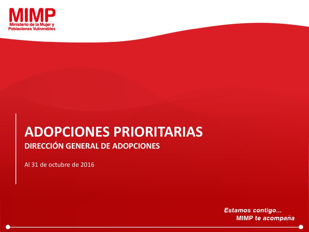 ADOPCIONES PRIORITARIAS DIRECCIÓN GENERAL DE ADOPCIONES Al 31 de octubre de 2016