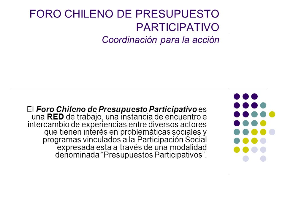 FORO CHILENO DE PRESUPUESTO PARTICIPATIVO Coordinación para la acción