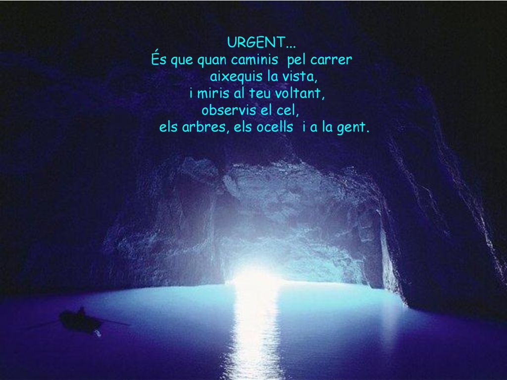 URGENT... És que quan caminis pel carrer. aixequis la vista, i miris al teu voltant, observis el cel,
