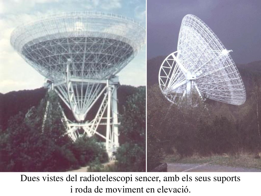 Dues vistes del radiotelescopi sencer, amb els seus suports i roda de moviment en elevació.