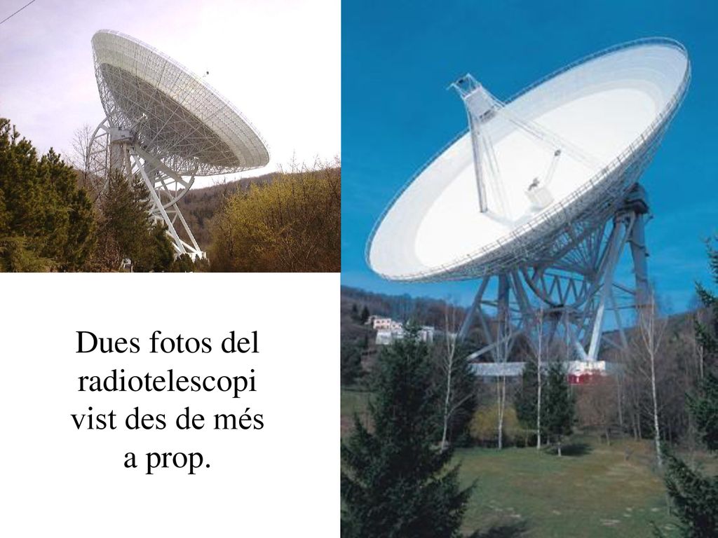 Dues fotos del radiotelescopi vist des de més a prop.