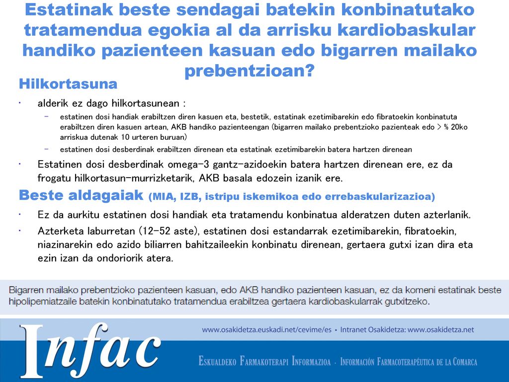 Estatinak beste sendagai batekin konbinatutako tratamendua egokia al da arrisku kardiobaskular handiko pazienteen kasuan edo bigarren mailako prebentzioan