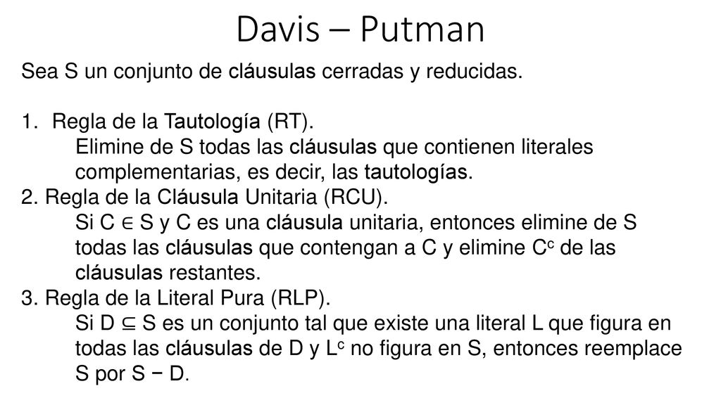 Davis – Putman Sea S un conjunto de cláusulas cerradas y reducidas.
