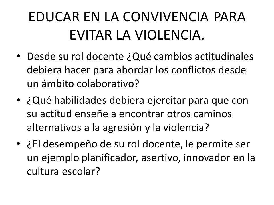 EDUCAR EN LA CONVIVENCIA PARA EVITAR LA VIOLENCIA.