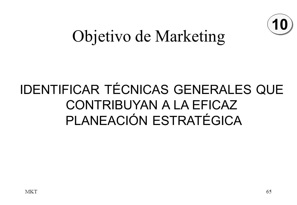 Objetivo de Marketing 10 IDENTIFICAR TÉCNICAS GENERALES QUE