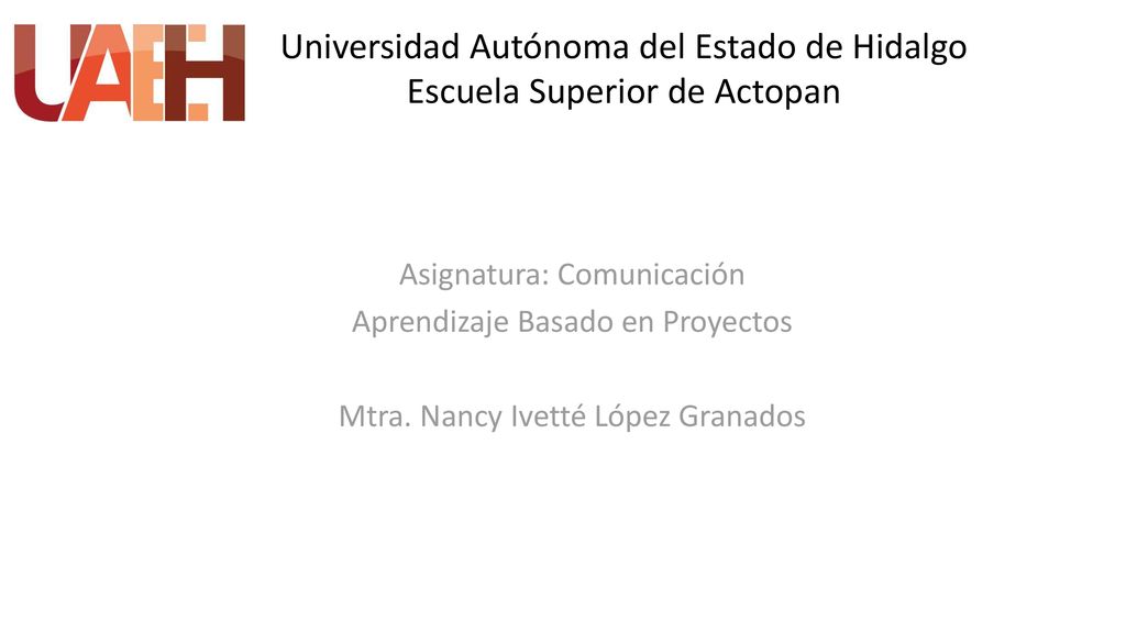 Universidad Autónoma del Estado de Hidalgo Escuela Superior de Actopan