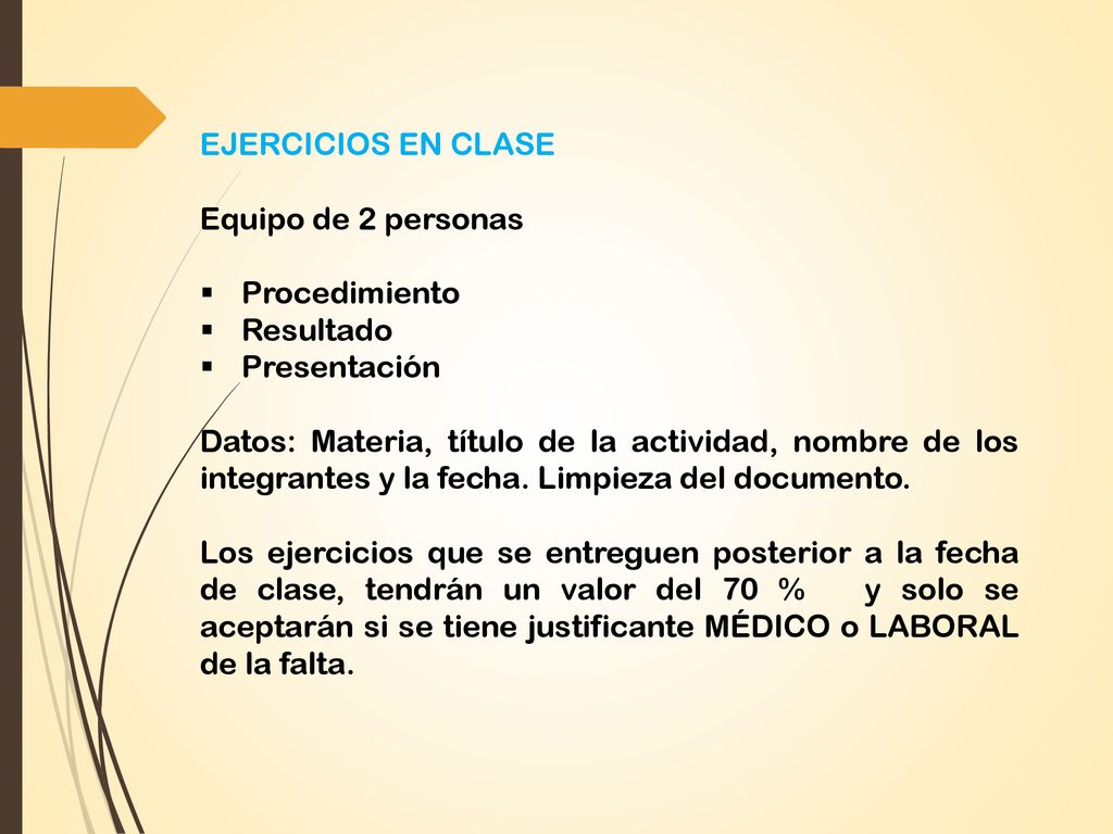 EJERCICIOS EN CLASE Equipo de 2 personas. Procedimiento. Resultado. Presentación.