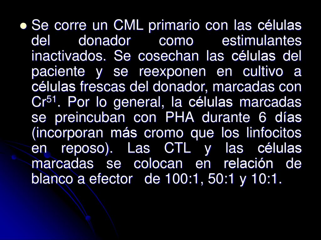 Se corre un CML primario con las células del donador como estimulantes inactivados.