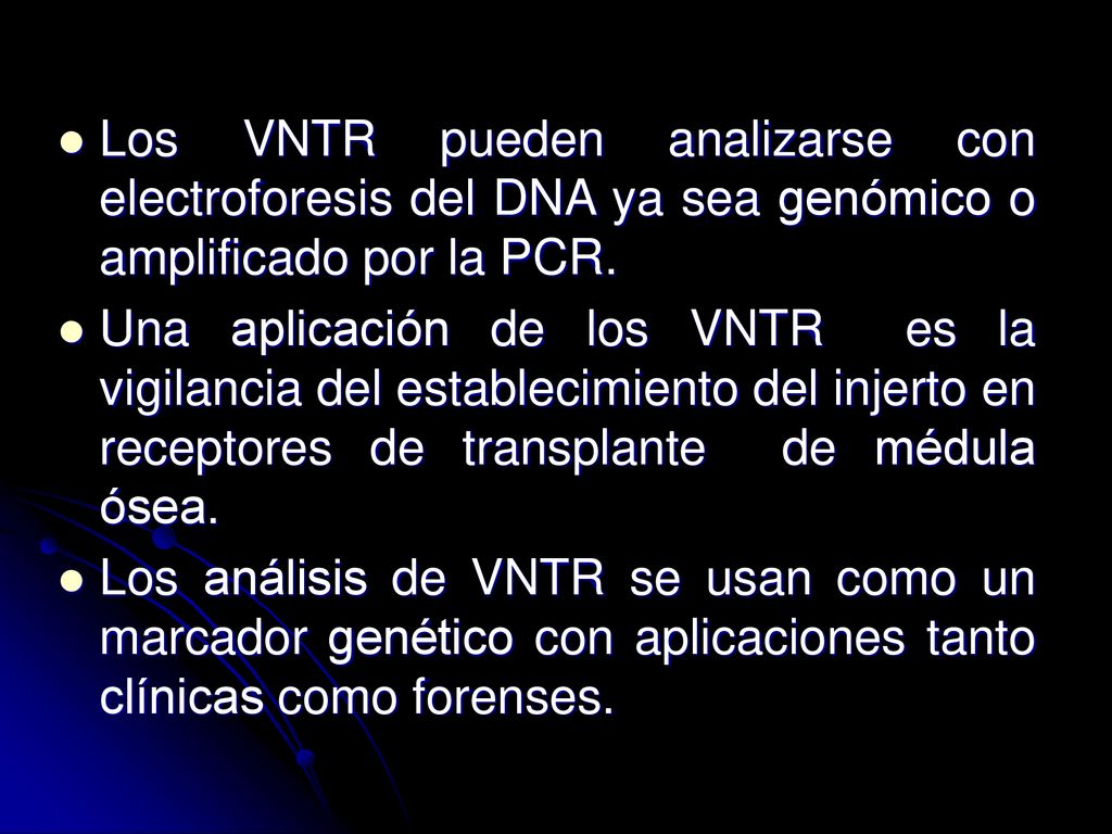 Los VNTR pueden analizarse con electroforesis del DNA ya sea genómico o amplificado por la PCR.