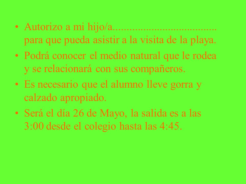 Autorizo a mi hijo/a para que pueda asistir a la visita de la playa.
