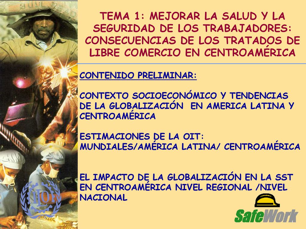 TEMA 1: MEJORAR LA SALUD Y LA SEGURIDAD DE LOS TRABAJADORES: CONSECUENCIAS DE LOS TRATADOS DE LIBRE COMERCIO EN CENTROAMÉRICA