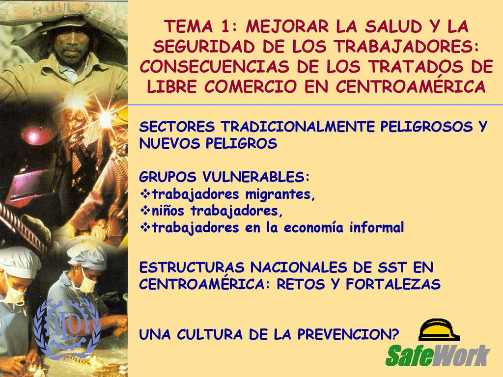TEMA 1: MEJORAR LA SALUD Y LA SEGURIDAD DE LOS TRABAJADORES: CONSECUENCIAS DE LOS TRATADOS DE LIBRE COMERCIO EN CENTROAMÉRICA