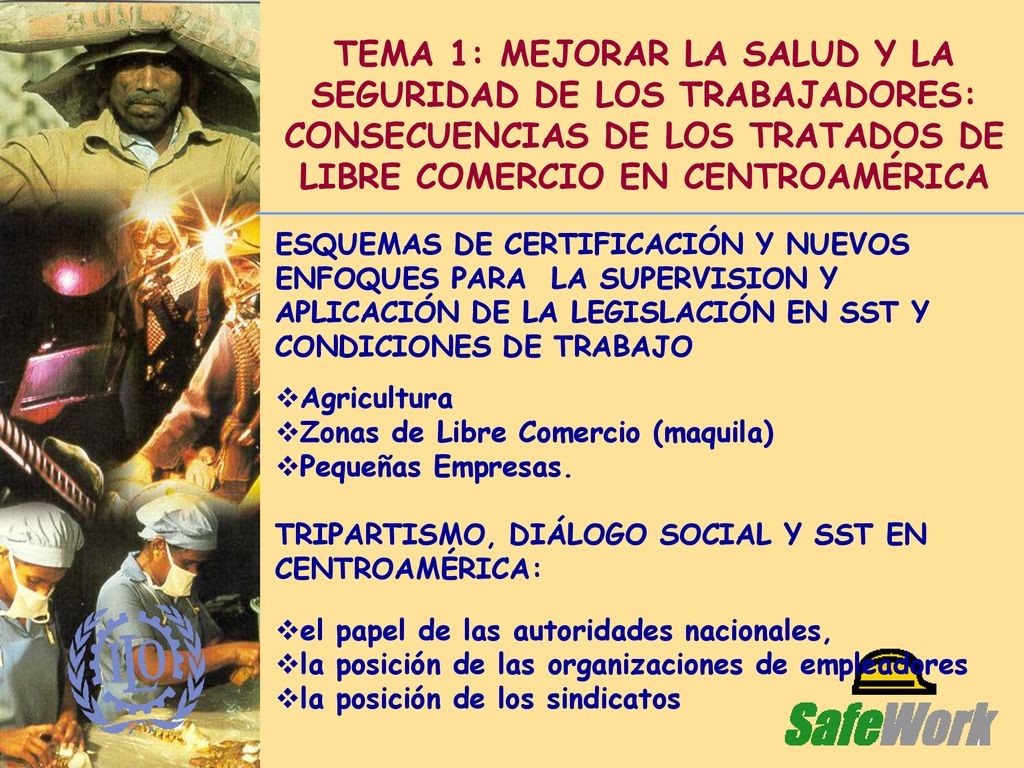 TEMA 1: MEJORAR LA SALUD Y LA SEGURIDAD DE LOS TRABAJADORES: CONSECUENCIAS DE LOS TRATADOS DE LIBRE COMERCIO EN CENTROAMÉRICA