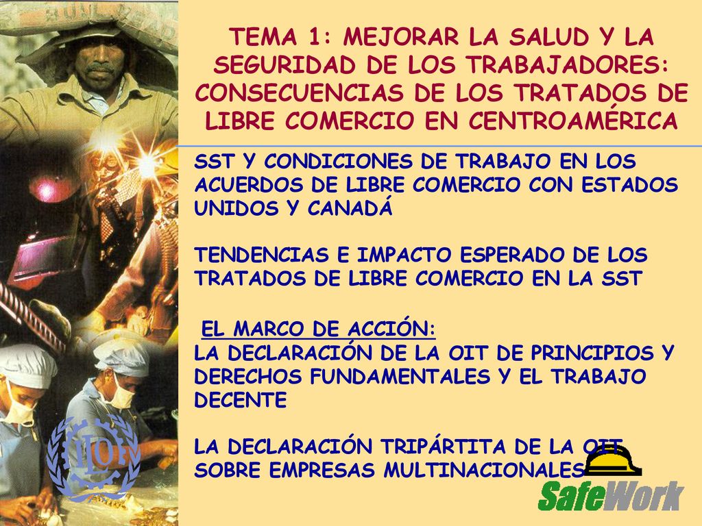 TEMA 1: MEJORAR LA SALUD Y LA SEGURIDAD DE LOS TRABAJADORES: CONSECUENCIAS DE LOS TRATADOS DE LIBRE COMERCIO EN CENTROAMÉRICA