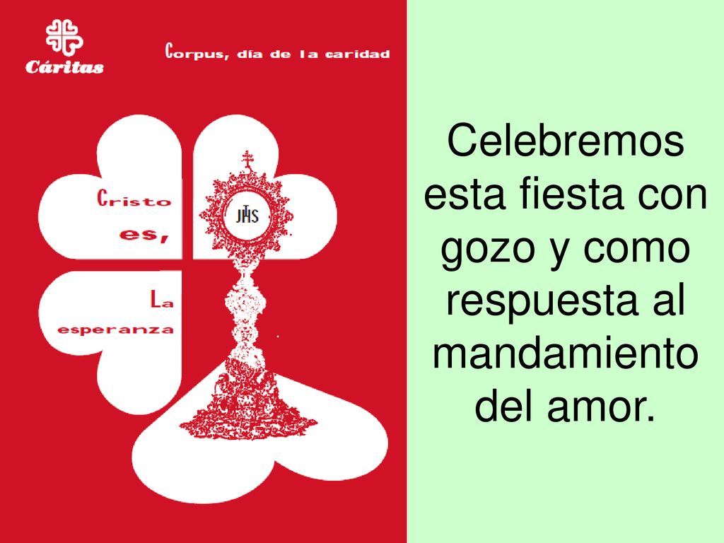 Celebremos esta fiesta con gozo y como respuesta al mandamiento del amor.