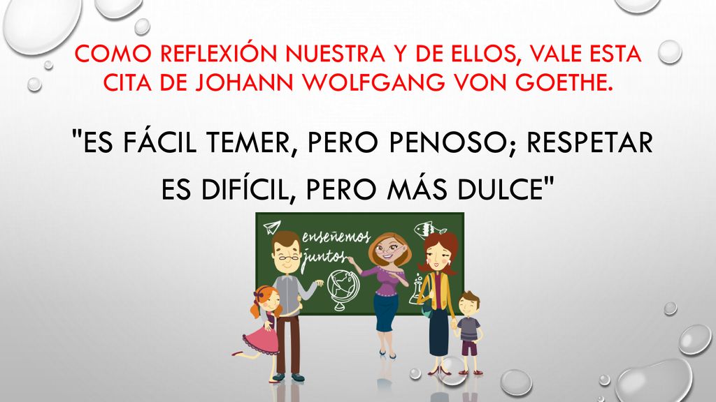 Es fácil temer, pero penoso; respetar es difícil, pero más dulce