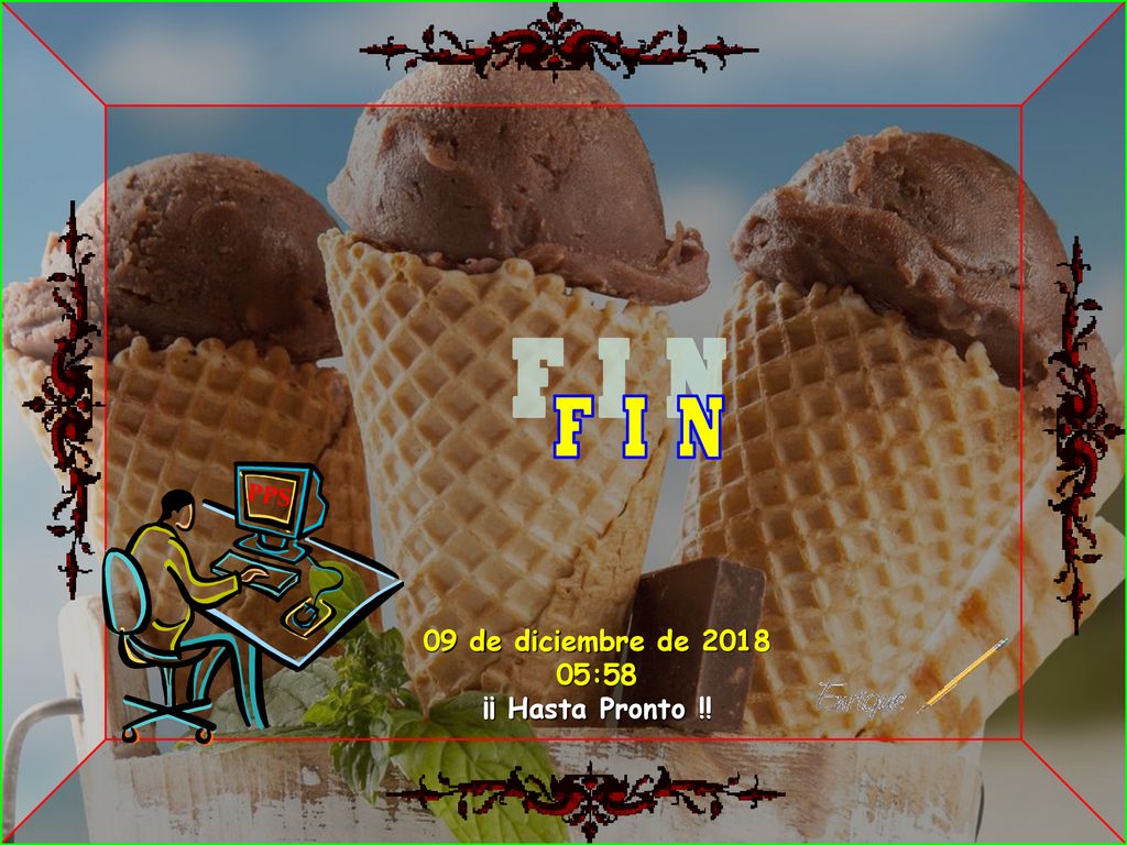 F I N PPS 09 de diciembre de :58 ¡¡ Hasta Pronto !! 9