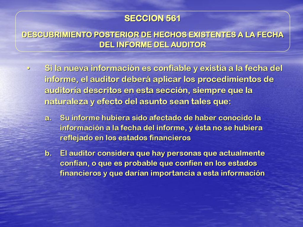 SECCION 561 DESCUBRIMIENTO POSTERIOR DE HECHOS EXISTENTES A LA FECHA DEL INFORME DEL AUDITOR.