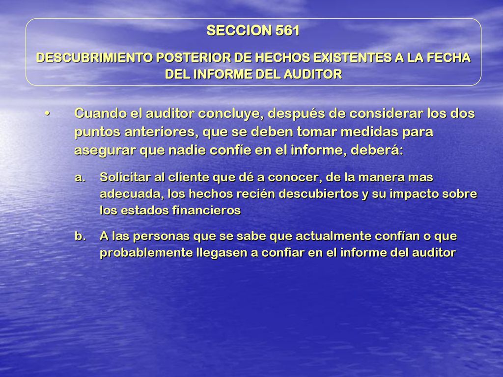 SECCION 561 DESCUBRIMIENTO POSTERIOR DE HECHOS EXISTENTES A LA FECHA DEL INFORME DEL AUDITOR.