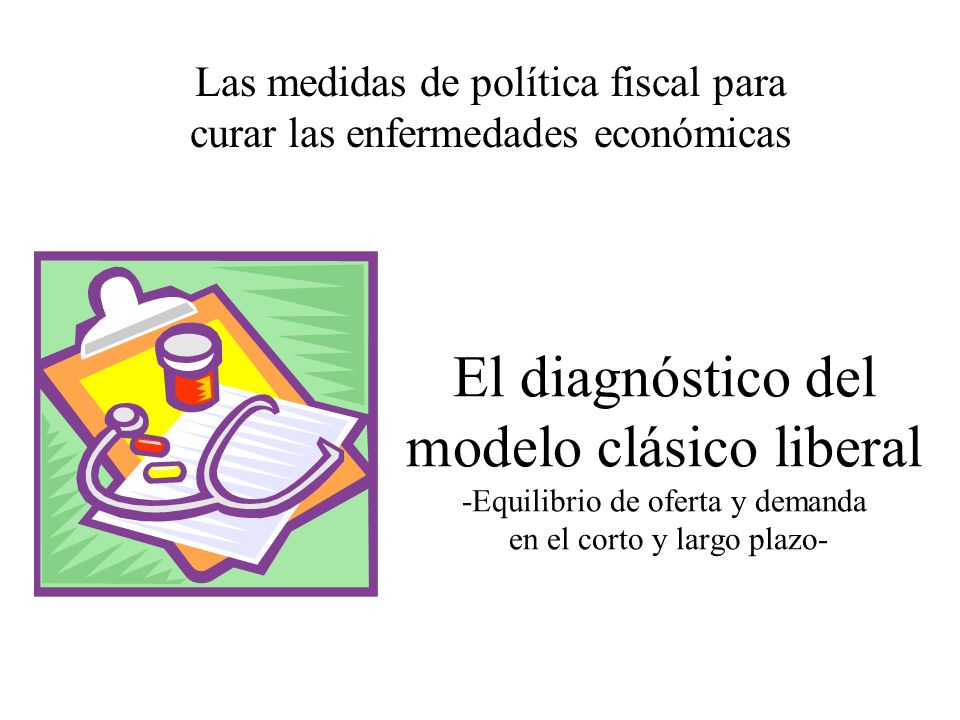 Las medidas de política fiscal para curar las enfermedades económicas