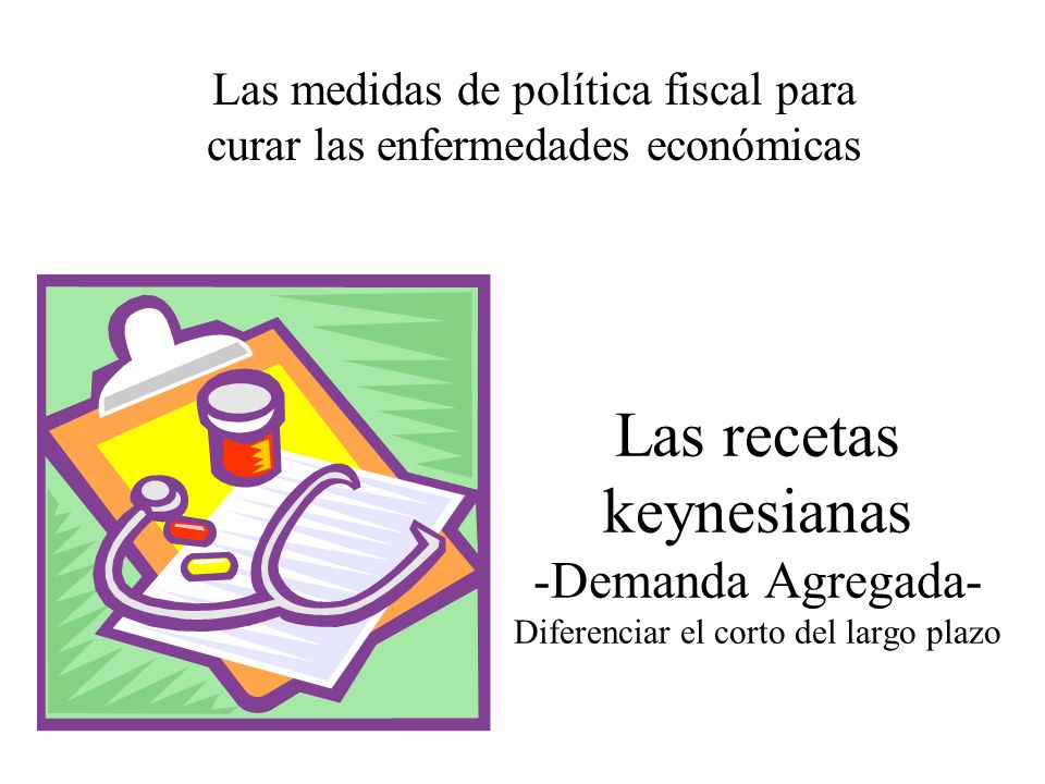 Las medidas de política fiscal para curar las enfermedades económicas