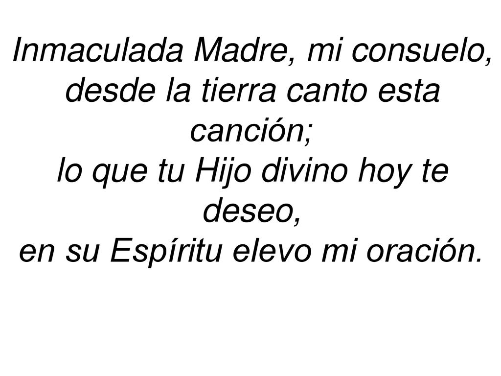 Inmaculada Madre, mi consuelo, desde la tierra canto esta canción;