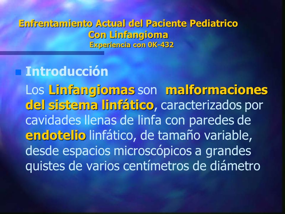 Enfrentamiento Actual del Paciente Pediatrico Con Linfangioma Experiencia con 0K-432