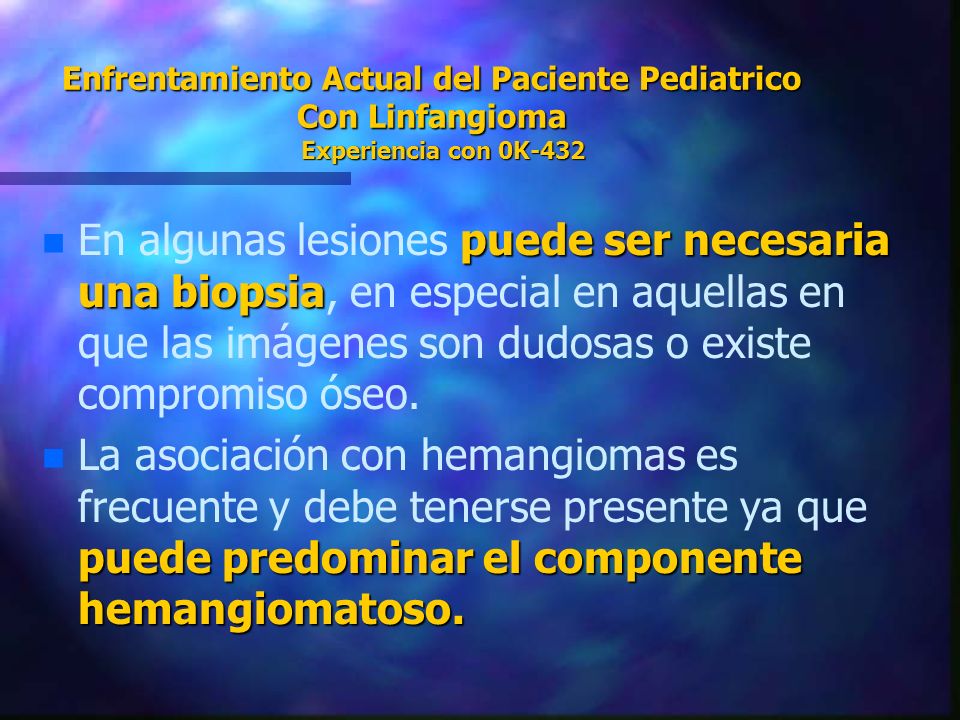 Enfrentamiento Actual del Paciente Pediatrico Con Linfangioma Experiencia con 0K-432